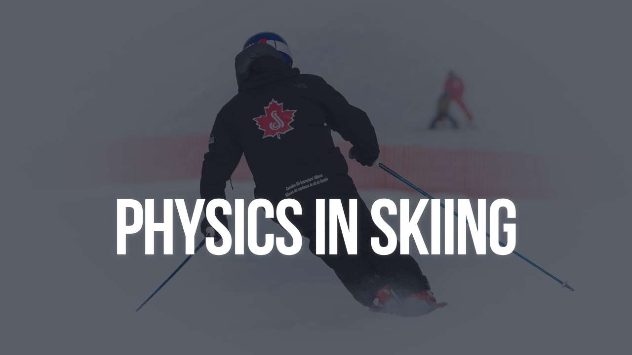 Physics in Skiing - Canadian Ski Instructors' Alliance