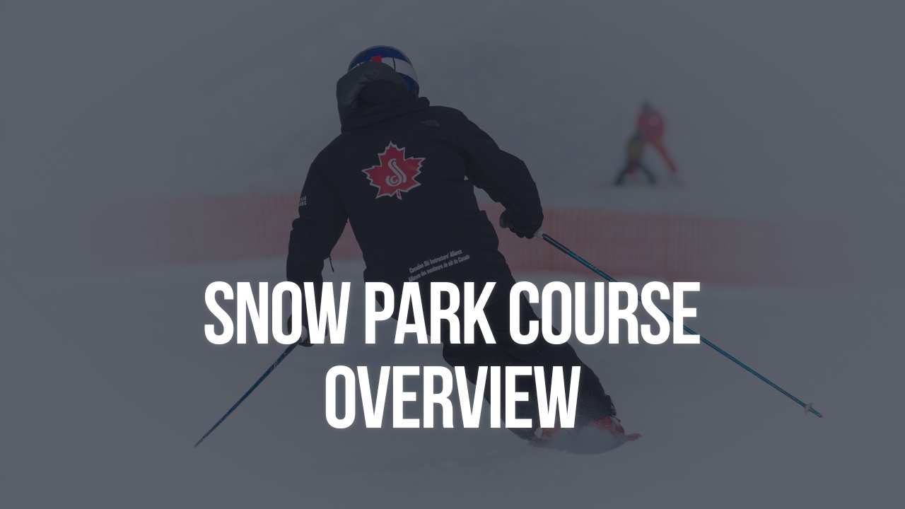 Snow Park Course Overview - Canadian Ski Instructors' Association
